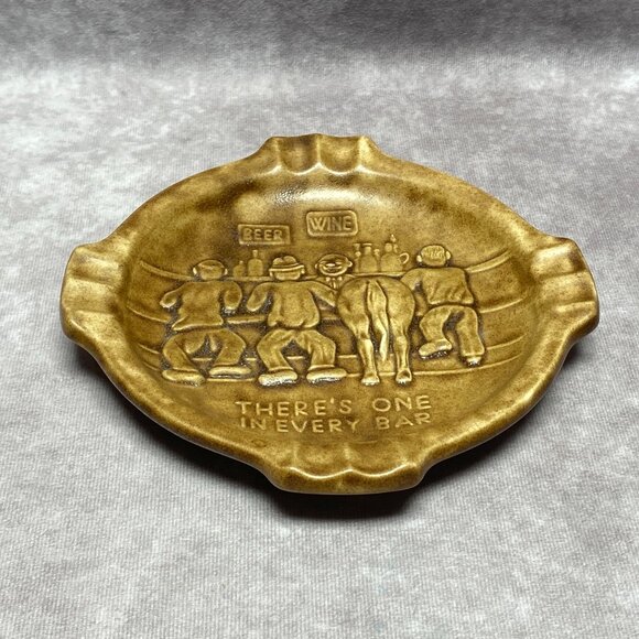 Vintage Ceramic Ashtray Bar Humor Design "Theres One In Every Bar" - Picture 1 of 5